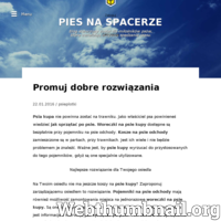 Spacerzpsem.blox.pl to portal dla posiadaczy psiaków. Na stronie ogłaszane będą publikacje z przeróżnymi zaleceniami połączonymi z każdą sferą pieskiego życia. Moderatorzy będą gotówwyklarować mnóstwo spraw. Opisują także trudne tamaty. Np. spraw czystości czworonogów czy zbierania psich odchodów w trakcie wyprowadzania swego przyjaciela. W podobny sposób prezentowane będą kwestie zdrowia. Z wytrwałością czekają na Państwa komentarze. Debatujmy o tych problemach w gronie właścicieli psów! ./_thumb/spacerzpsem.blox.pl.png