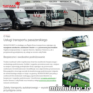 SIGMATOURIST to działająca na Śląsku firma transportowa. Zajmuje się wynajmem autokarów, autobusów i busów z kierowcą, i przewozem pracowników. Dążymy do zapewnienia jak najwyższego komfortu wykonywanych przez nas usług. Kładziemy duży nacisk na bezpieczeństwo dobierając kompetentnych i odpowiedzialnych kierowców, posiadających odpowiednie kwalifikacje oraz szkolenia. Wszyscy nasi pasażerowie są dodatkowo ubezpieczeni (NW), tak by jakość naszych usług spełniała jak najwyższe kryteria. Nasza firma zapewnia stałe zwiększenie bezpieczeństwa poprzez należytą obsługę stanu technicznego autokarów i wymiany ich na nowsze. Posiadamy dodatkowe zezwolenia na przewozy do Niemiec i Austrii. Pragniemy, aby każdy Pasażer był w pełni zadowolony z naszych usług! 