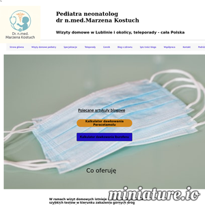 Oferuję pediatryczne i neonatologiczne wizyty domowe w Lublinie i okolicach, konsultacje laktacyjne oraz  teleporady dla pacjentów z całej Polski. Prowadzę bezpłatny blog o zdrowiu. 
